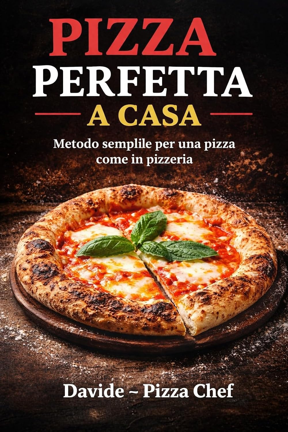 Cover des E-Books „Perfekte Pizza zu Hause – Einfache Methode für Pizza wie in der Pizzeria“